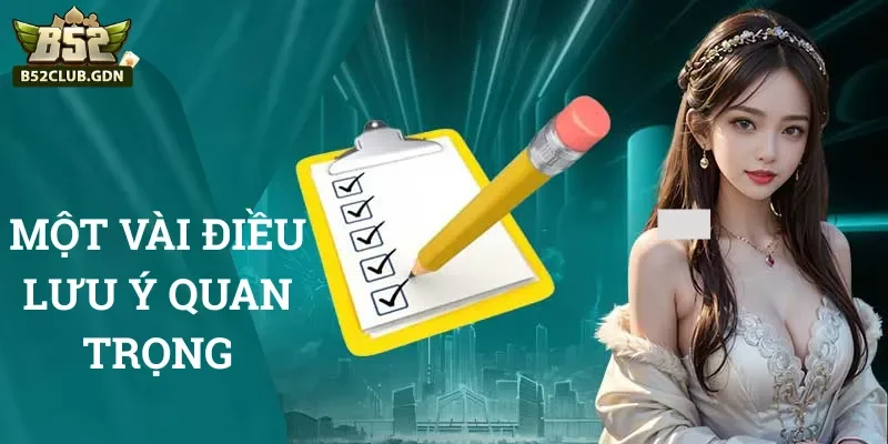 Một vài điều lưu ý quan trọng